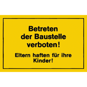VERBOTSSCHILD 400X250MM GELB-SCHWARZ BETRETEN DER BAUSTELLE VERBOTEN! ELTER